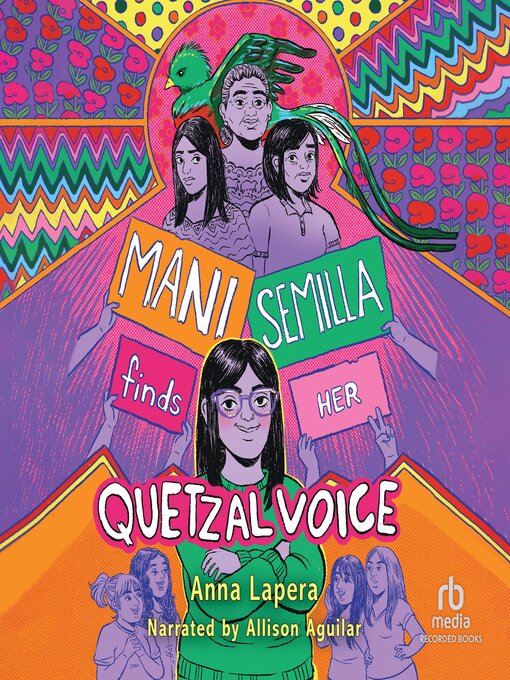 Title details for Mani Semilla Finds Her Quetzal Voice by Anna Lapera - Available